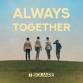 ALWAYS TOGETHER - T-Square
