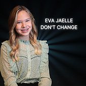 DON'T CHANGE - Eva Jaelle
