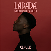 LADADA (Mon Dernier Mot) - Claude