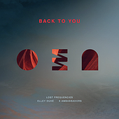 BACK TO YOU - Lost Frequencies, Elley Duhé, X Ambassadors