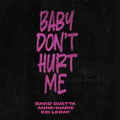 BABY DON'T HURT ME (FEAT. COI LERAY) - David Guetta, Anne-Marie, Coi Leray