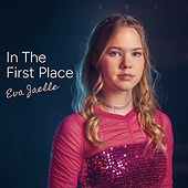 IN THE FIRST PLACE - Eva Jaelle