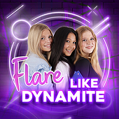 LIKE DYNAMITE - Flare