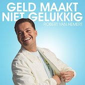 GELD MAAKT NIET GELUKKIG - Robert van Hemert