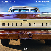 MILES ON IT - Marshmello, Kane Brown