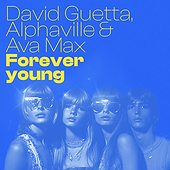 FOREVER YOUNG - David Guetta, Alphaville, Ava Max